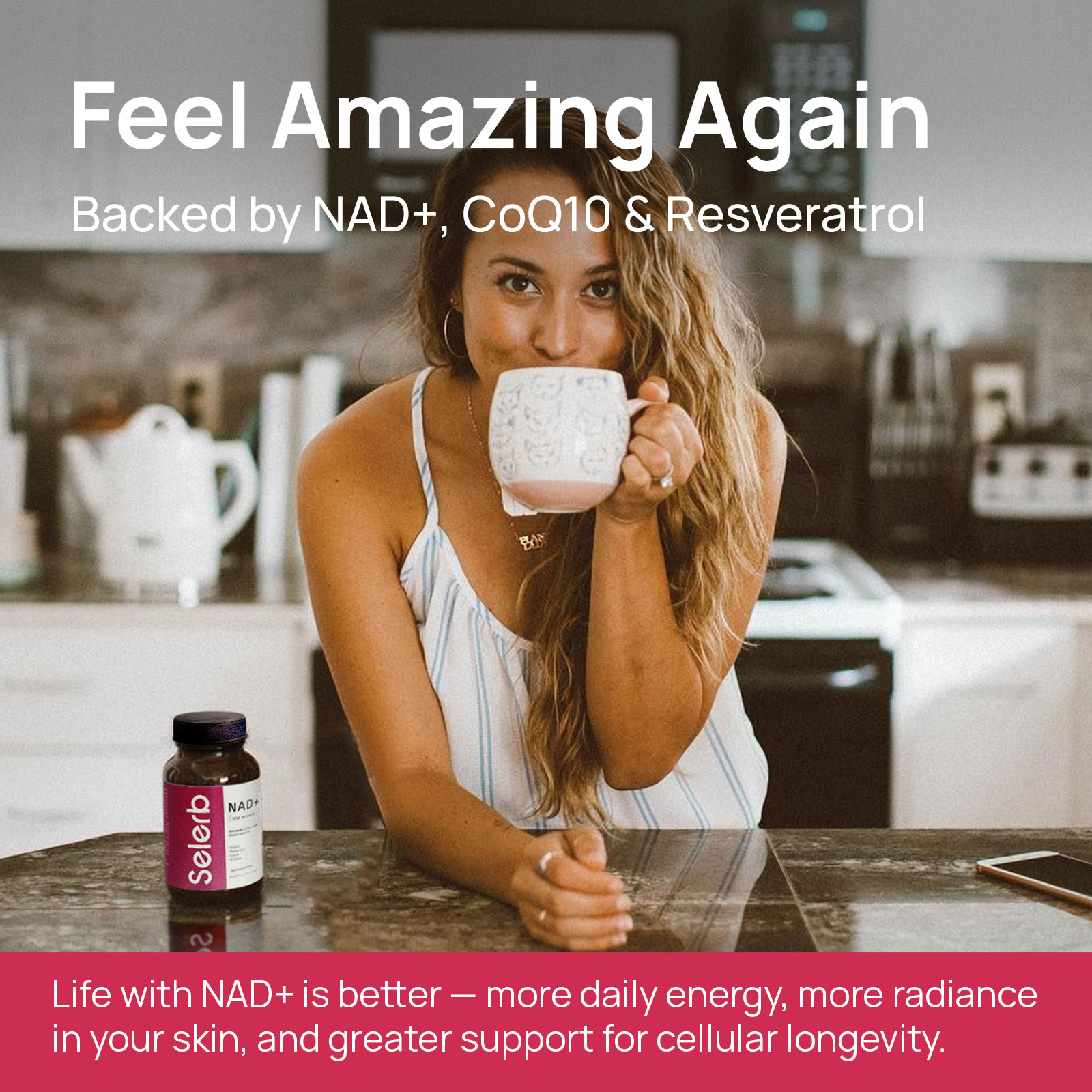 Feel amazing again — Selerb NAD+ backed by NAD+, CoQ10 & Resveratrol for daily energy, skin radiance, and cellular longevity