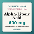 Alpha-Lipoic Acid 600mg — universal antioxidant + mitochondrial cofactor for glucose & longevity (60 capsules) | True Health Protocol