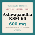 Ashwagandha KSM-66 600mg by True Health Protocol — adaptogen for cortisol, sleep, and HPA-axis support, 60 capsules