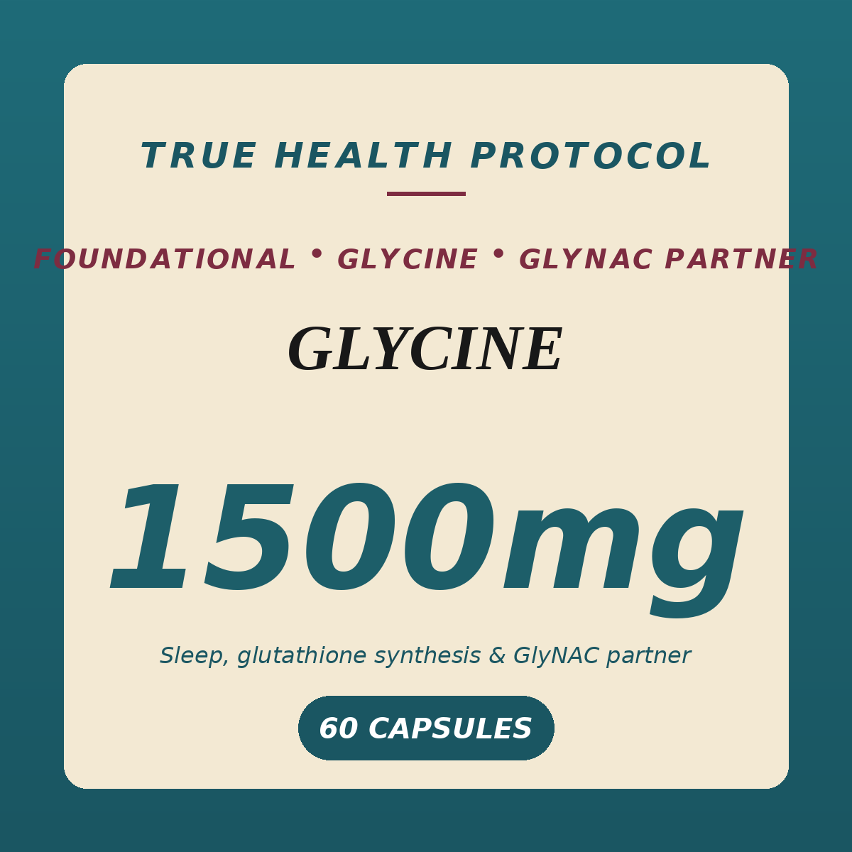 Glycine 1500mg | True Health Protocol — GlyNAC partner for glutathione synthesis, sleep and longevity